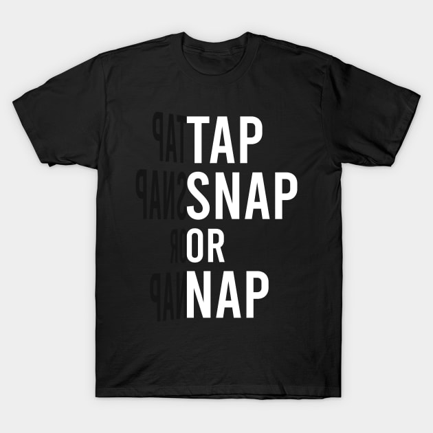 Tap snap or nap - BJJ T-Shirt by fighterswin